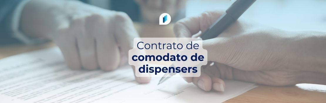 Para que serve um contrato de comodato de dispensers