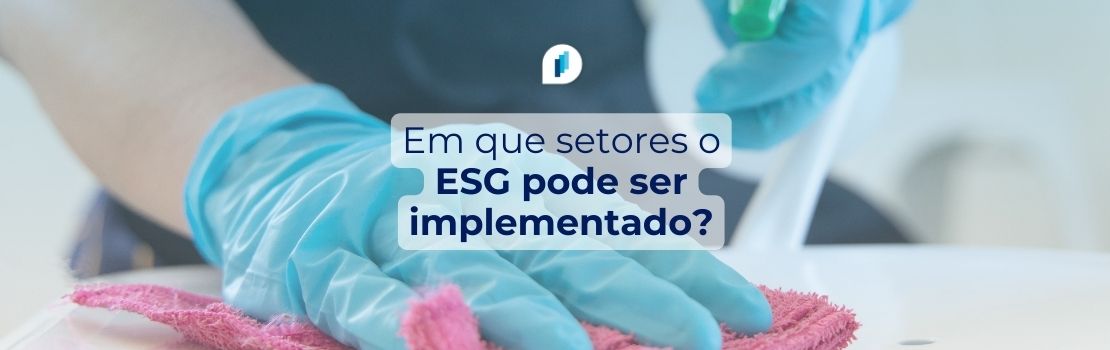 Em que setores o ESG pode ser implementado
