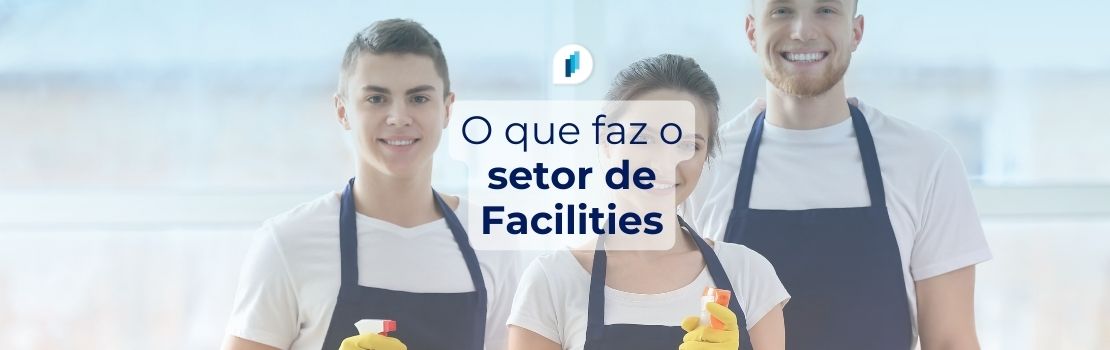 O que faz o setor de Facilities Management?