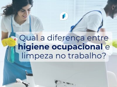 Qual a diferença entre higiene ocupacional e limpeza no trabalho?